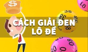 Bật mí 6 phương pháp giải đen lô đề giúp anh em lô thủ về bờ